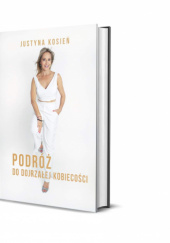 Okładka książki Podróż do dojrzałej kobiecości Justyna Kosień