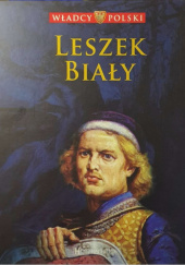 Okładka książki Leszek I Biały. 1194-1227 praca zbiorowa