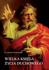 Okładka książki Wielka księga życia duchowego Marek Chmielewski