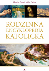 Okładka książki Rodzinna encyklopedia katolicka Michel Dubost, Christine Pedotti