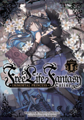 Okładka książki Free Life Fantasy Online: Immortal Princess, Vol. 6 (light novel) Akisuzu Nenohi