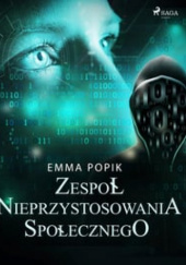 Okładka książki Zespół nieprzystosowania społecznego Emma Popik