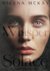 Okładka książki A Whisper Of Solace: A Tainted Tinseltown Book Milena McKay