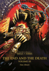 Okładka książki The End And The Death Volume 3 - Siege of Terra Book 10 Dan Abnett