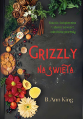Okładka książki Grizzly na Święta B. Ann King