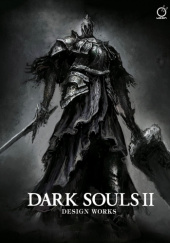Okładka książki Dark Souls II: Design Works praca zbiorowa
