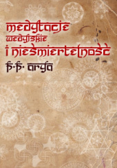 Okładka książki Medytacje wedyjskie i nieśmiertelność P. P. Arya