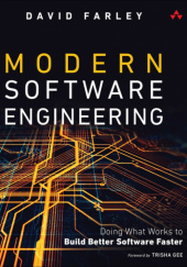 Okładka książki Modern Software Engineering: Doing What Works to Build Better Software Faster David Farley