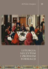 Okładka książki Liturgia szczytem i źródłem formacji Janusz Mieczkowski, Przemysław Nowakowski CM