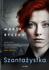 Okładka książki Szantażystka Marta Ryczko