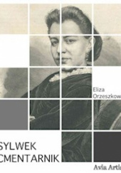 Okładka książki Sylwek Cmentarnik Eliza Orzeszkowa