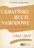 Okładka książki Ukraiński ruch narodowy w Galicji Wschodniej 1912-1923 Tadeusz Dąbkowski