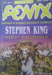 Magazyn FENIX 31 (4/1994) *Fantazy*Science Fiction *Horror - Stephen King: Dzieci kukurydzy. Gzyms.