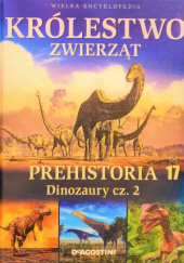 Okładka książki Królestwo zwierząt: Prehistoria. Dinozaury cz. 2 praca zbiorowa