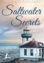 Okładka książki Saltwater Secrets Amelia Addler