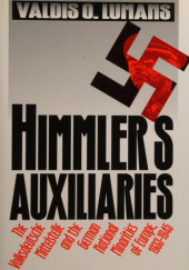 Okładka książki Himmler's Auxiliaries: The Volksdeutsche Mittelstelle and the German National Minorities of Europe, 1933-1945 Valdis O. Lumans