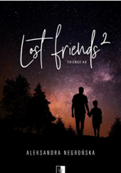 Okładka książki Lost Friends 2 Aleksandra Negrońska