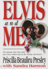 Okładka książki Elvis and Me Priscilla Beaulieu Presley
