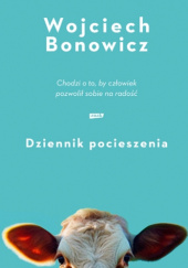 Okładka książki Dziennik pocieszenia Wojciech Bonowicz