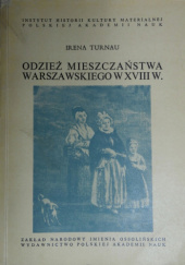 Okładka książki Odzież mieszczaństwa warszawskiego w XVIII wieku Irena Turnau