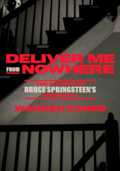Okładka książki Deliver Me from Nowhere: The Making of Bruce Springsteen's Nebraska Warren Zanes
