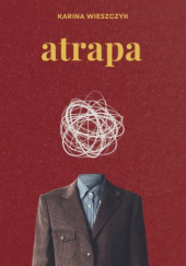 Okładka książki Atrapa Karina Wieszczyk
