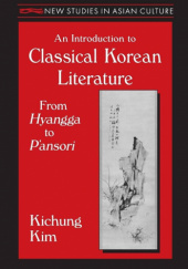 Okładka książki An Introduction to Classical Korean Literature: From Hyangga to P'ansori Kichung Kim