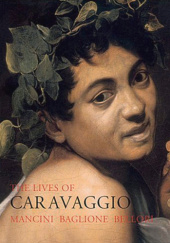 Okładka książki The lives of Caravaggio Giovanni Baglione, Giovanni Pietro Bellori, Giulio Mancini