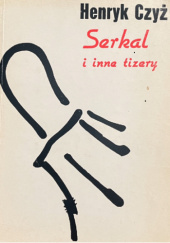 Okładka książki Serkal i inne tizery Henryk Czyż