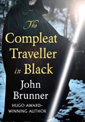 Okładka książki The Compleat Traveller in Black John Brunner