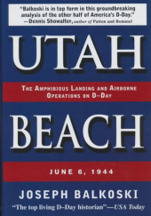 Okładka książki Utah Beach: The Amphibious Landing and Airborne Operations on D-Day, June 6, 1944 Joseph Balkoski