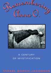 Okładka książki Remembering Anna O. A Century of Mystification Mikkel Borch-Jacobsen
