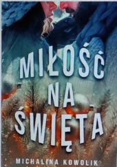 Okładka książki Miłość na święta Michalina Kowolik