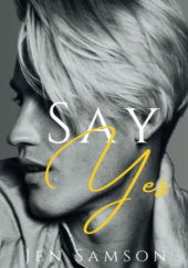 Okładka książki Say Yes: A D/s MM Love Story Jen Samson