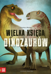 Okładka książki Wielka księga dinozaurów Federica Magrin