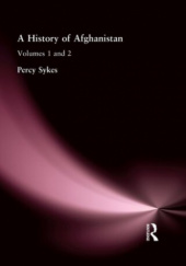 Okładka książki A History of Afghanistan. Volumes 1 and 2 Percy Sykes