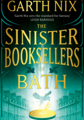 Okładka książki The Sinister Booksellers of Bath Garth Nix