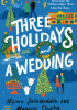 Okładka książki Three Holidays and a Wedding Uzma Jalaluddin,&nbsp;Marissa Stapley