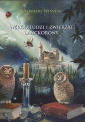Okładka książki Wśród ludzi i zwierząt Lnckorony Kazimierz Wiśniak