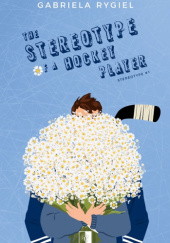 Okładka książki Stereotype of Hockey Player Gabriela Rygiel