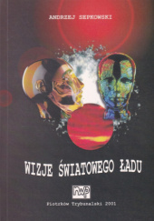 Okładka książki Wizje światowego ładu: Futurologia i science-fiction Andrzej Sepkowski