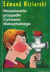 Okładka książki Niesamowite przypadki Cymeona Maksymalnego Edmund Niziurski