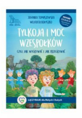 Okładka książki TYLKOJA I MOC WZESPOŁKÓW Czyli jak wygrywać i jak przegrywać Wojciech Kołyszko, Jovanka Tomaszewska