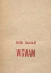 Okładka książki Wigwam Bohdan Drozdowski