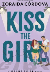 Okładka książki Kiss the Girl Zoraida Córdova