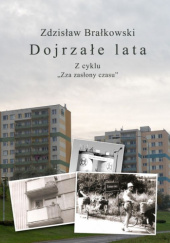 Okładka książki Dojrzałe lata Zdzisław Brałkowski