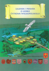 Okładka książki Legenda i prawda o herbie Ostrowa Wielkopolskiego Witold Banach, Bendziecha Józef