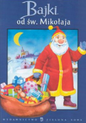 Okładka książki Bajki od św. Mikołaja Edyta Wygonik