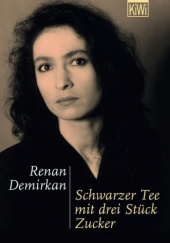 Okładka książki Schwarzer Tee mit drei Stück Zucker Renan Demirkan