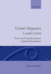 Okładka książki Global Migrants, Local Lives. Travel and Transformation in Rural Bangladesh Katy Gardner